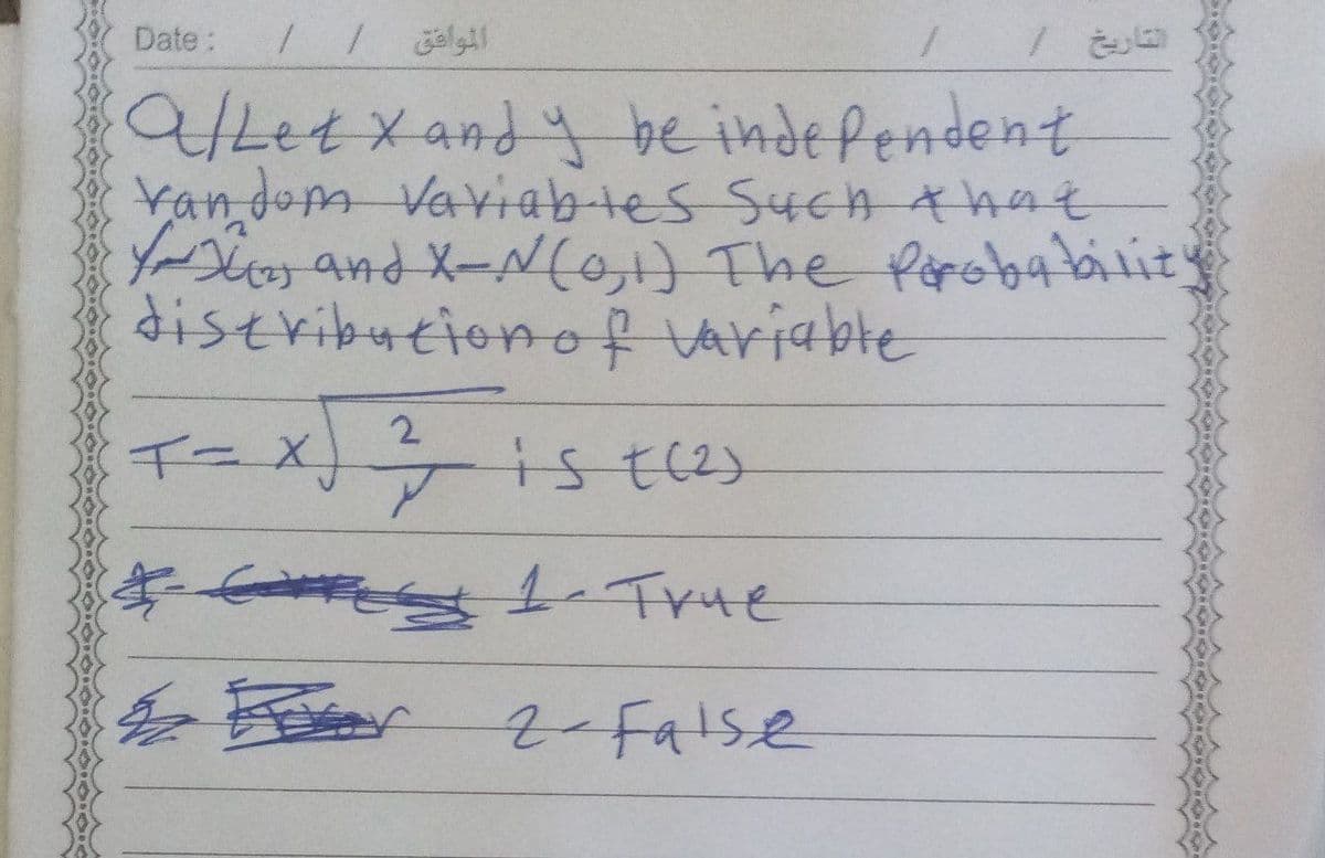 Date:
/4etxandy be indefendent
Yan dom Vaviables SucA Ahat
YssandX-N(0,1) The Pirob4bility
distributionof Variable
2.
F-X)
1-True
ar 2False
