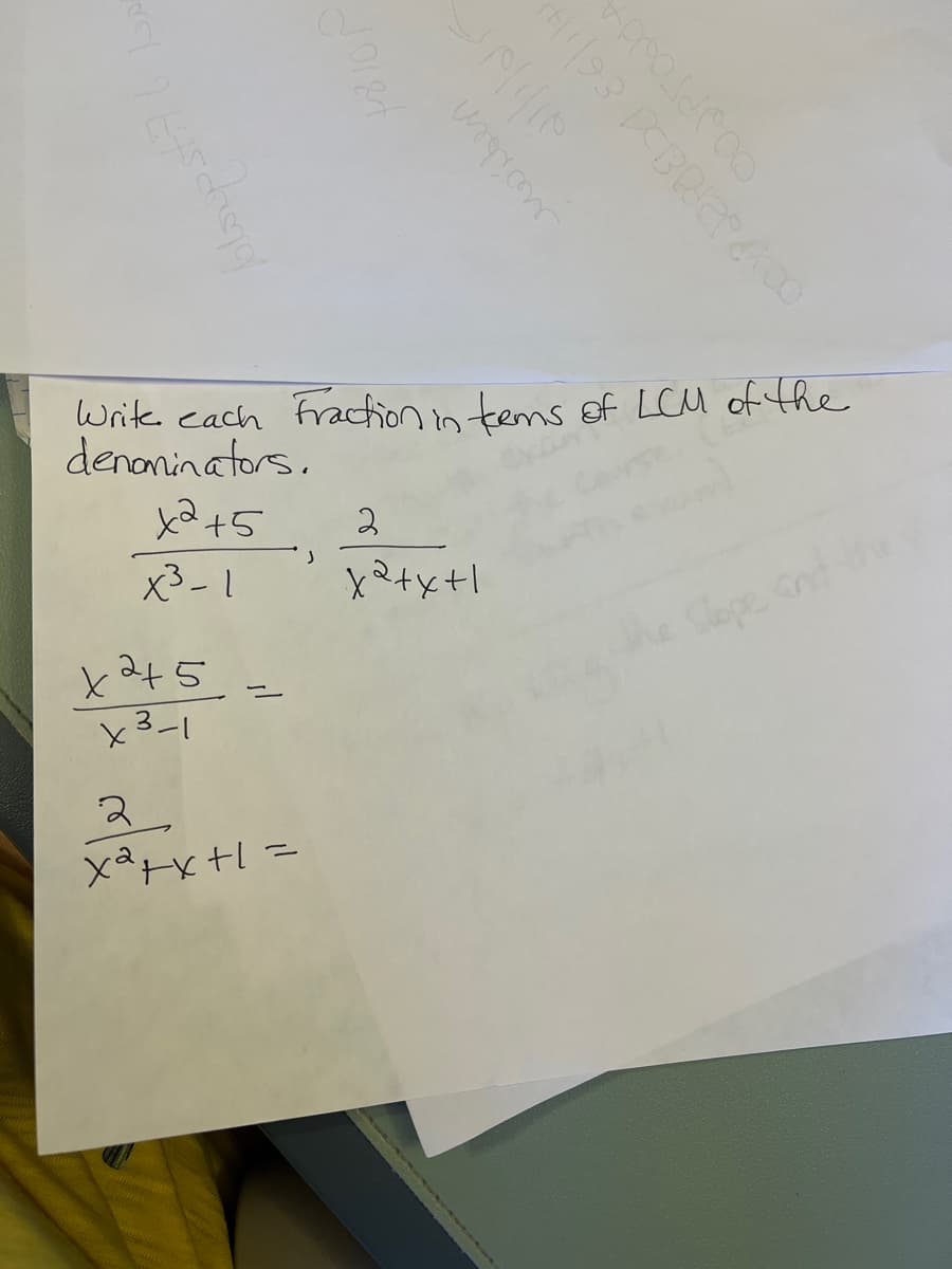 Lys dasa/
x³-1
x2+5
x 3-1
=
Write each Fraction in tems of LCM of the
denominators.
x2 +5
2
x²+x+1=
48105
J
Moiben
193 DCBDURA00
2
x²+x+1
prosdeon