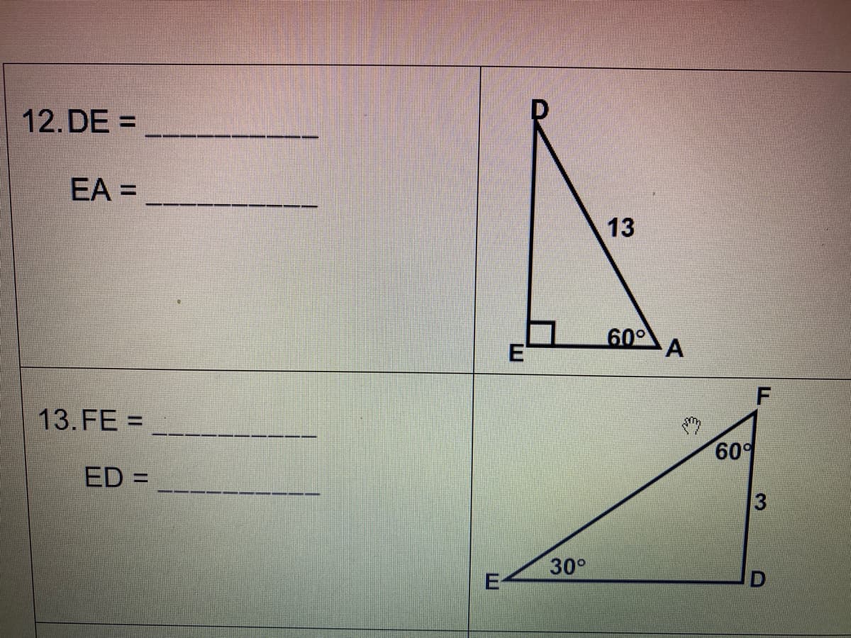 12. DE =
%3D
EA =
13
60°
A
13. FE =
%3D
60
ED =
%3D
30°
3.
