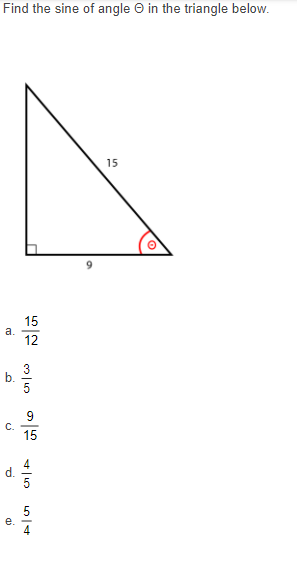 Find the sine of angle O in the triangle below.
15
9.
15
a.
12
b.
9
15
d.
e.
4.
C.

