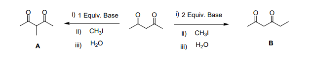 i) 1 Equiv. Base
i) 2 Equiv. Base
ee
ii) CH3I
ii) CH3I
A
iii) H20
ii) H20
В
