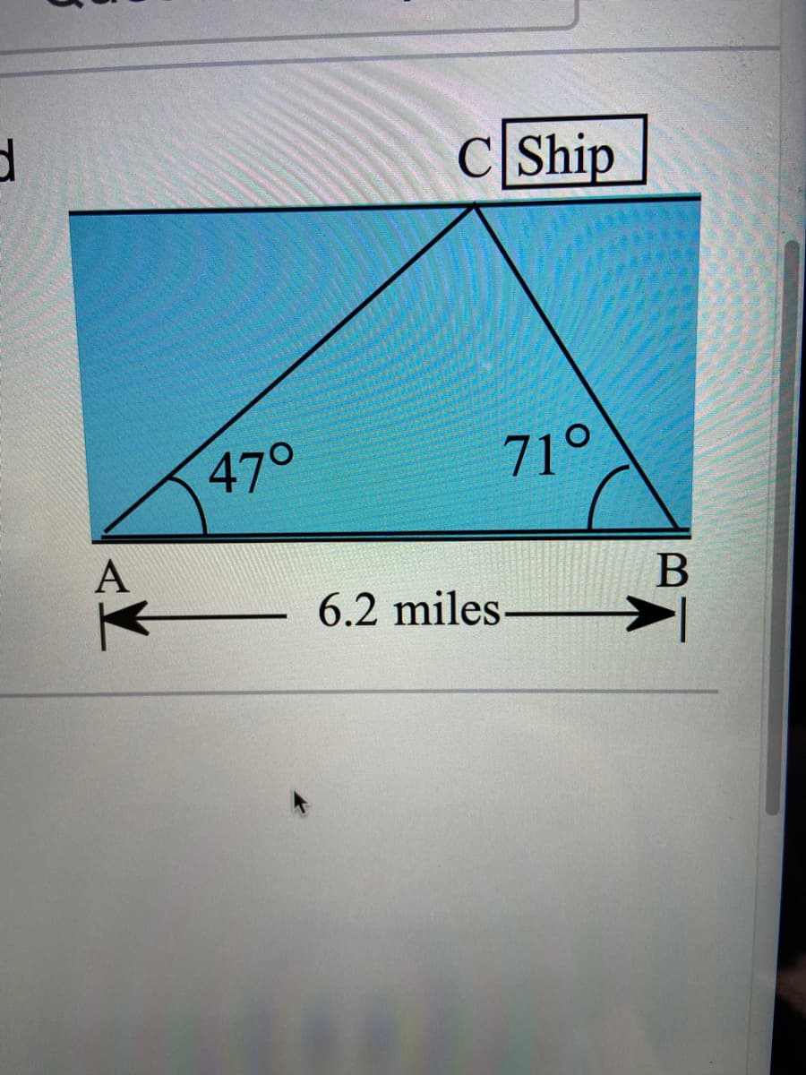 C Ship
470
71°
A
В
6.2 miles-
