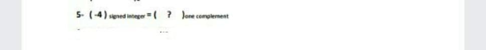 5- (-4) sened integer=( ? Jore complement
