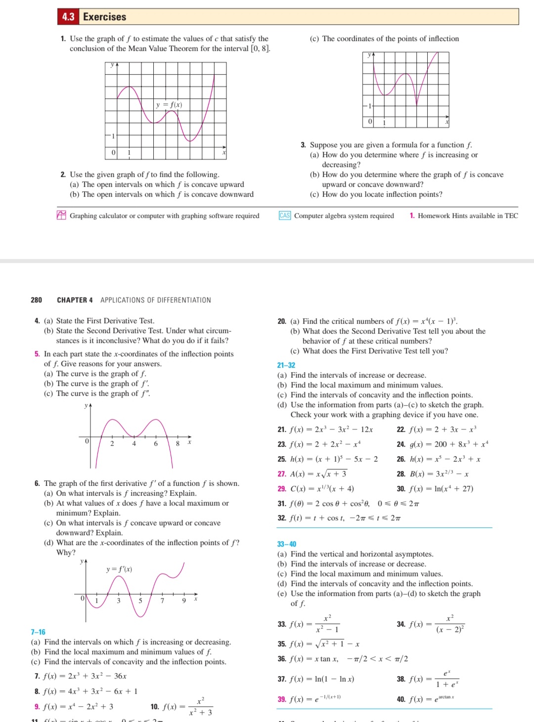 1. Use the graph off to estimate the values of c that satisfy the
conclusion of the Mean Value Theorem for the interval [0, 8].
(c) The coordinates of the points of inflection
y = f(x)
3. Suppose you are given a formula for a function f.
(a) How do you determine where f is increasing or
decreasing?
(b) How do you determine where the graph of f is concave
upward or concave downward?
(c) How do you locate inflection points?
2. Use the given graph of f to find the following.
(a) The open intervals on which f is concave upward
(b) The open intervals on which f is concave downward
