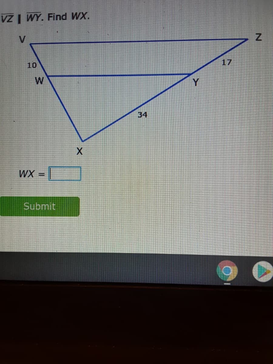 VZ | WY. Find WX.
10
17
W
Y
34
WX = |
%3D
Submit
