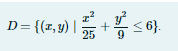 D={(z,y) | +s6
<6}.
25
