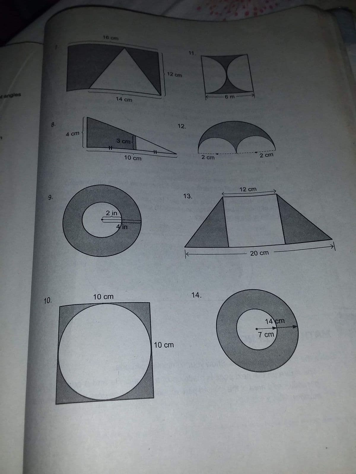 16 cm
11.
12 cm
at angles
6m
14 cm
8.
12.
4 cm
3 cm-
%3
10 cm
2 cm
2 cm
12 cm
13.
2 in
4 in
20 cm
10 cm
14.
10.
14 cm
7 cm
10 cm
