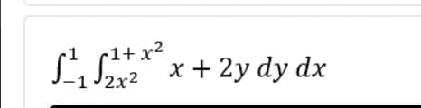 ¹₁¹+x²x + 2y dy dx
-12x²