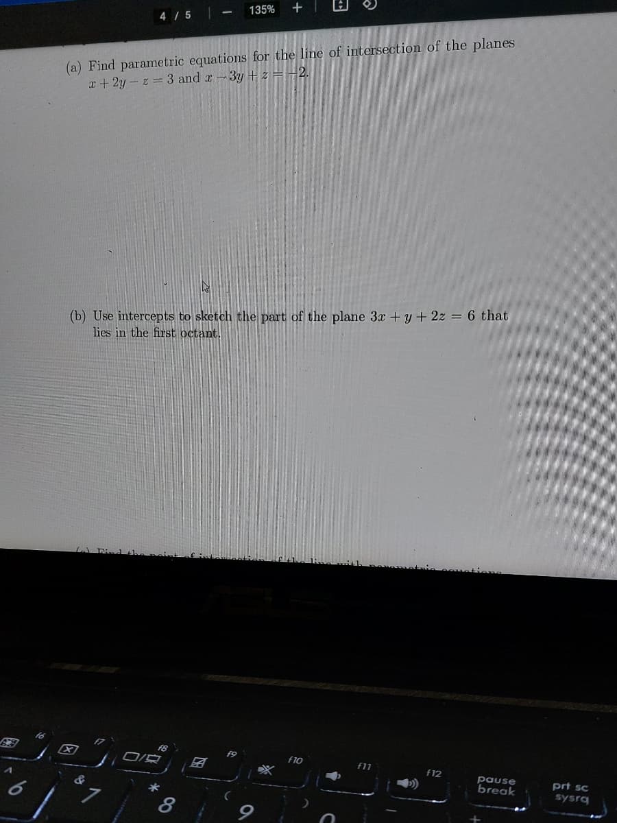 **Exercise: Analyzing Planes in Three-Dimensional Space**

**(a)** Find parametric equations for the line of intersection of the planes:
\[ x + 2y - z = 3 \]
and
\[ x - 3y + z = -2. \]

**(b)** Use intercepts to sketch the part of the plane:
\[ 3x + y + 2z = 6 \]
that lies in the first octant.