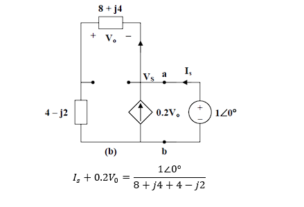 4-j2
+
8 + j4
Vo
(b)
Is + 0.2Vo
=
Vs
Is
0.2V₂
b
120⁰
8 + j4+4-j2
120°