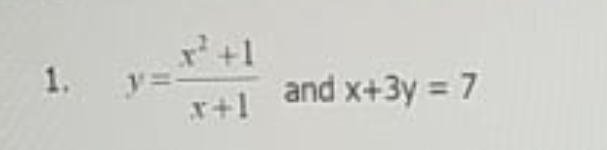 x'+1
y3=
x+1
1.
and x+3y = 7
