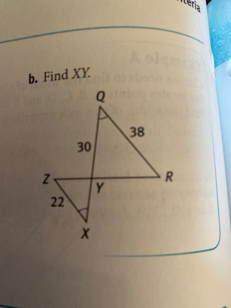 eria
b. Find XY
Q
38
30
R.
Y.
22
1N
