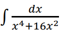 dx
x4+16x²
