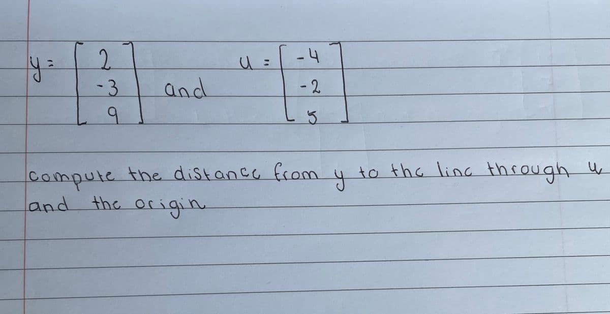 -4
2.
and
-3
-2
9.
compute the distance from
and the ocigin
to the linc through ų
