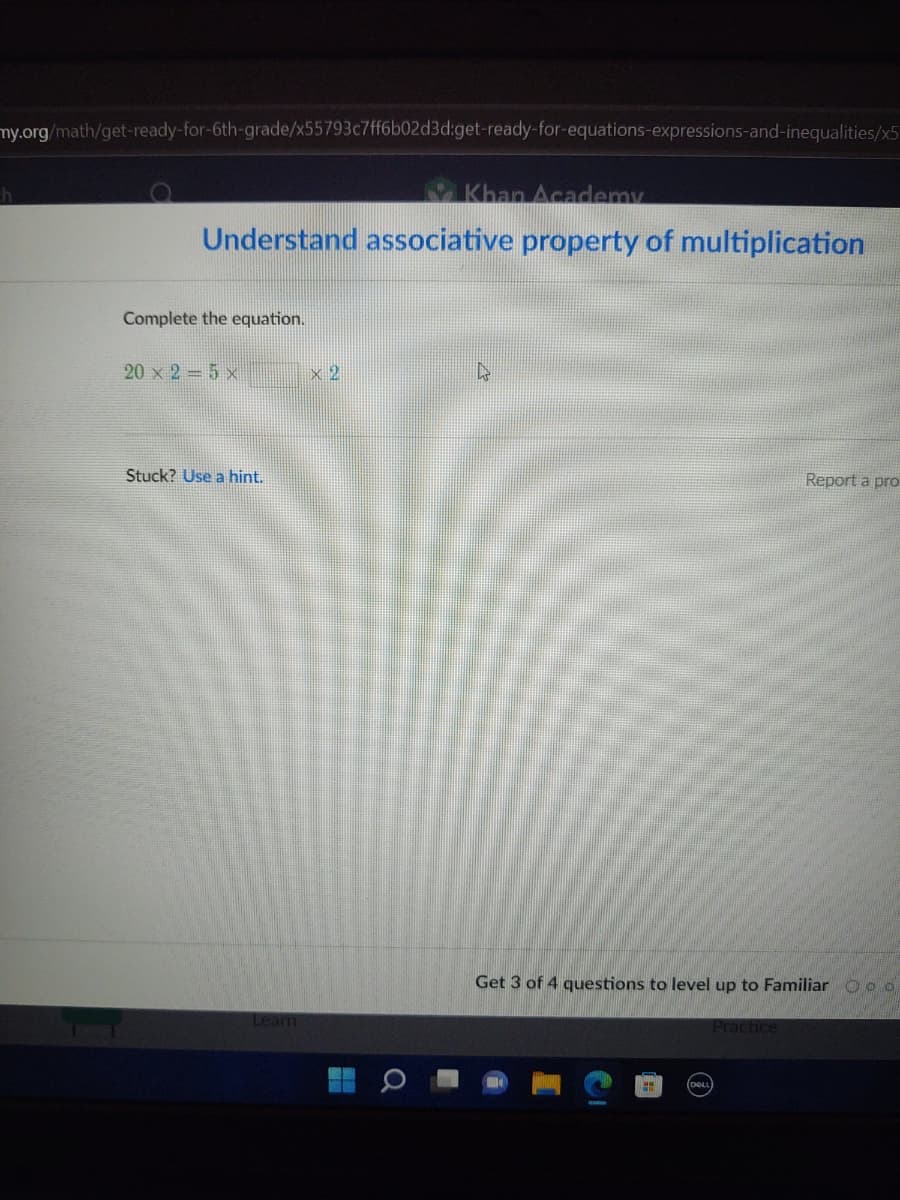 **Understand associative property of multiplication**

**Complete the equation.**

\[ 20 \times 2 = 5 \times \_\_\_ \times 2 \]

Stuck? [Use a hint.](#)

*Get 3 of 4 questions to level up to Familiar*

In this activity, you will explore the associative property of multiplication. The equation provided needs to be completed by finding the missing number that satisfies the associative property.

### Explanation of Graphs and Diagrams

There are no graphs or complex diagrams in this exercise. The main visual provided is a multiplication equation requiring completion. The goal is to understand how grouping numbers in multiplication differently does not change the product, in accordance with the associative property.

For example, in the equation given:

\[ 20 \times 2 = 5 \times \_\_\_ \times 2 \]

You need to determine the missing number that makes the equation true while applying the associative property. This property states that (a × b) × c = a × (b × c), simplifying multiplication tasks while proving the same result despite grouping changes.