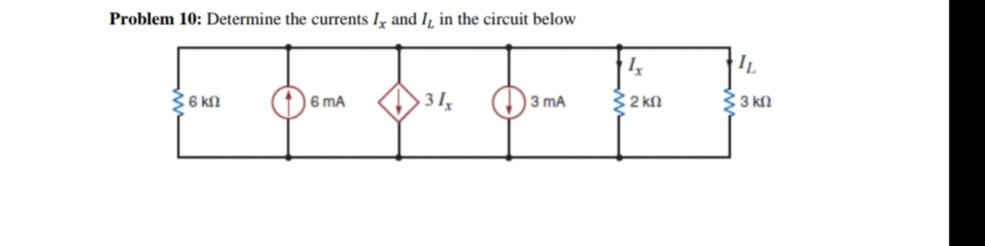 Problem 10: Determine the currents Iỵ and I, in the circuit below
IL
36 kN
6 mA
3 I
3 mA
32 kN
33 kn
