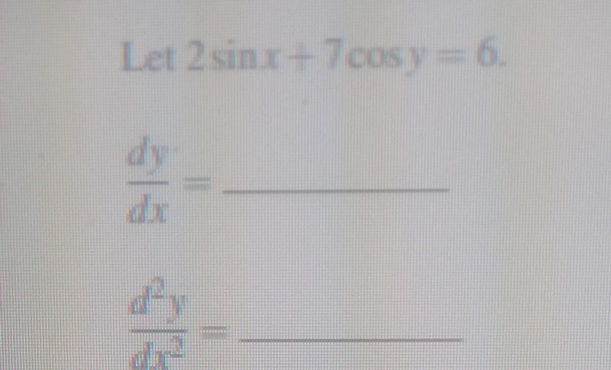 Let 2 sinx+7cos y = 6.
aly
dr
1²