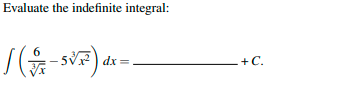 Evaluate the indefinite integral:
/ (+/- SVF) dx = -
+ C.