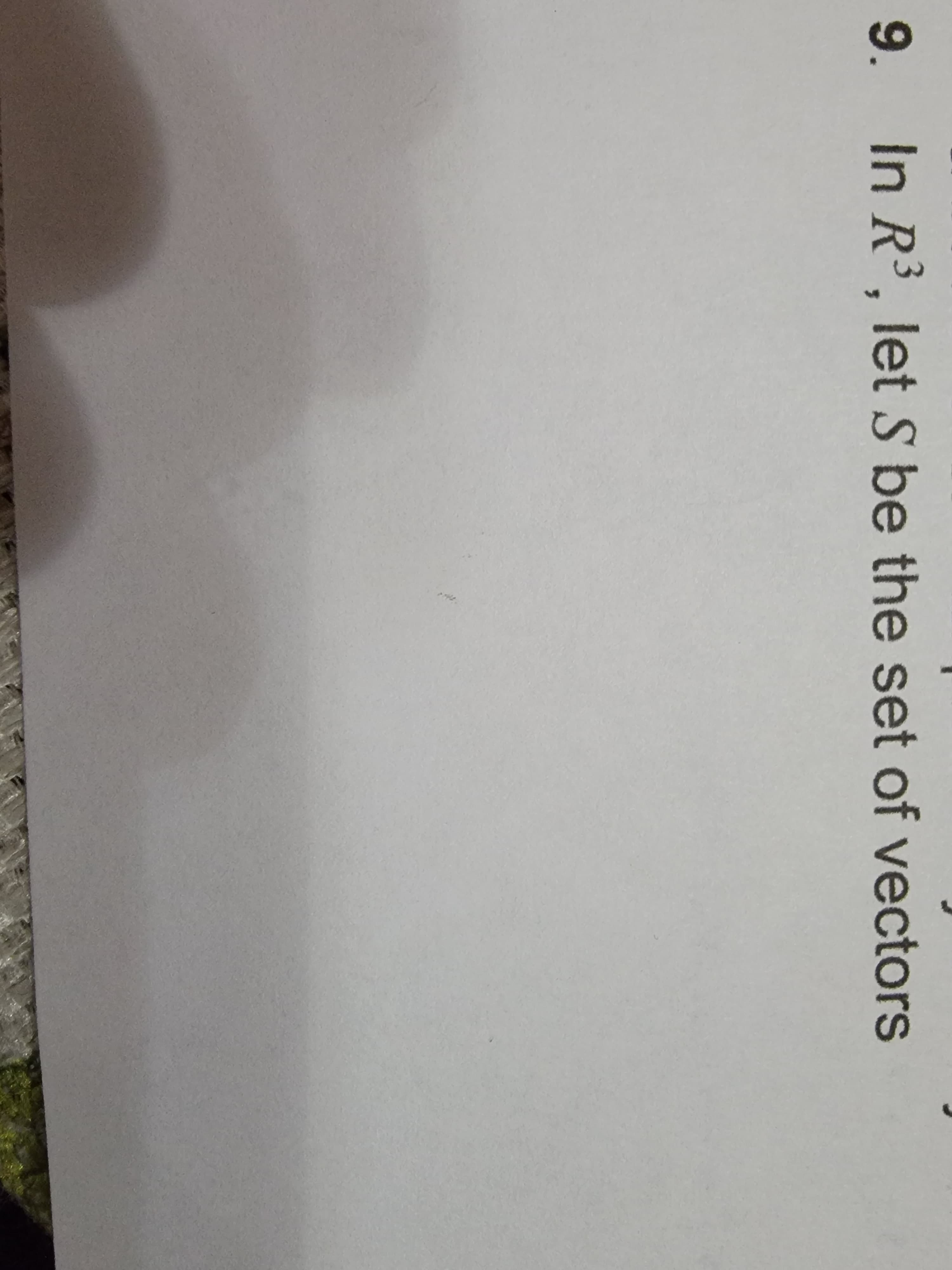 9. In R3, let S be the set of vectors

