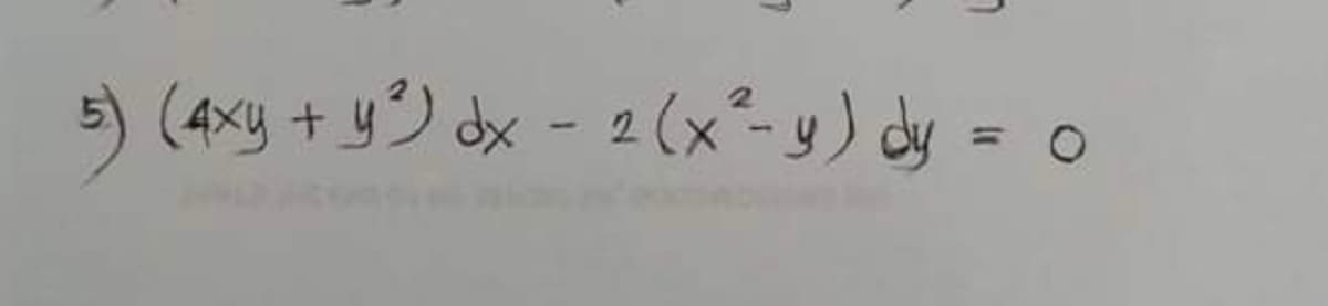 5) (4xy + 4) dx - 2 (x°- y) dy = 0
1
