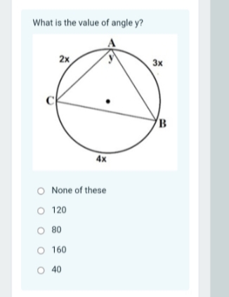 What is the value of angle y?
2x
3x
B
4x
None of these
O 120
O 80
O 160
40

