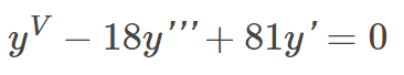 y – 18y"'+ 81y'= 0
