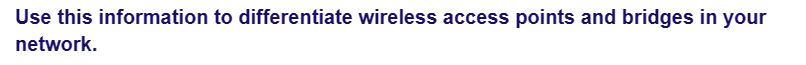 Use this information to differentiate wireless access points and bridges in your
network.