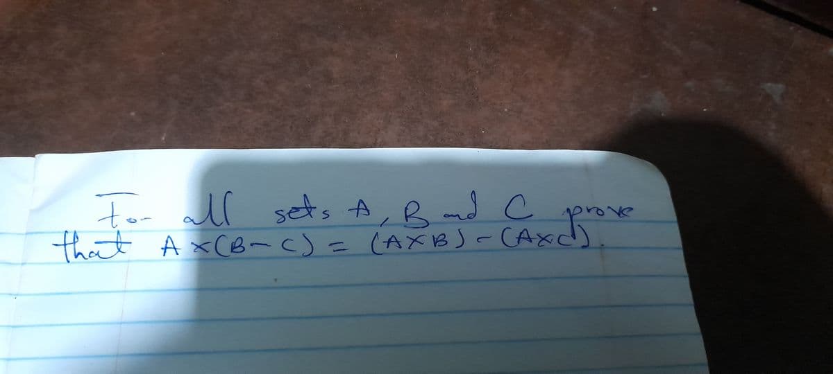 Fo ll sets A,B-d C prove
thaat
AxCB-C)= (AXBJ- CAxd)
