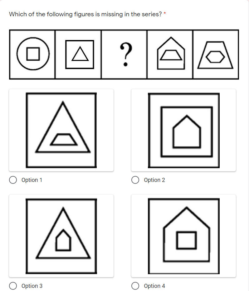 Which of the following figures is missing in the series? *
(OA ? AA
Option 1
Option 2
Option 3
Option 4
