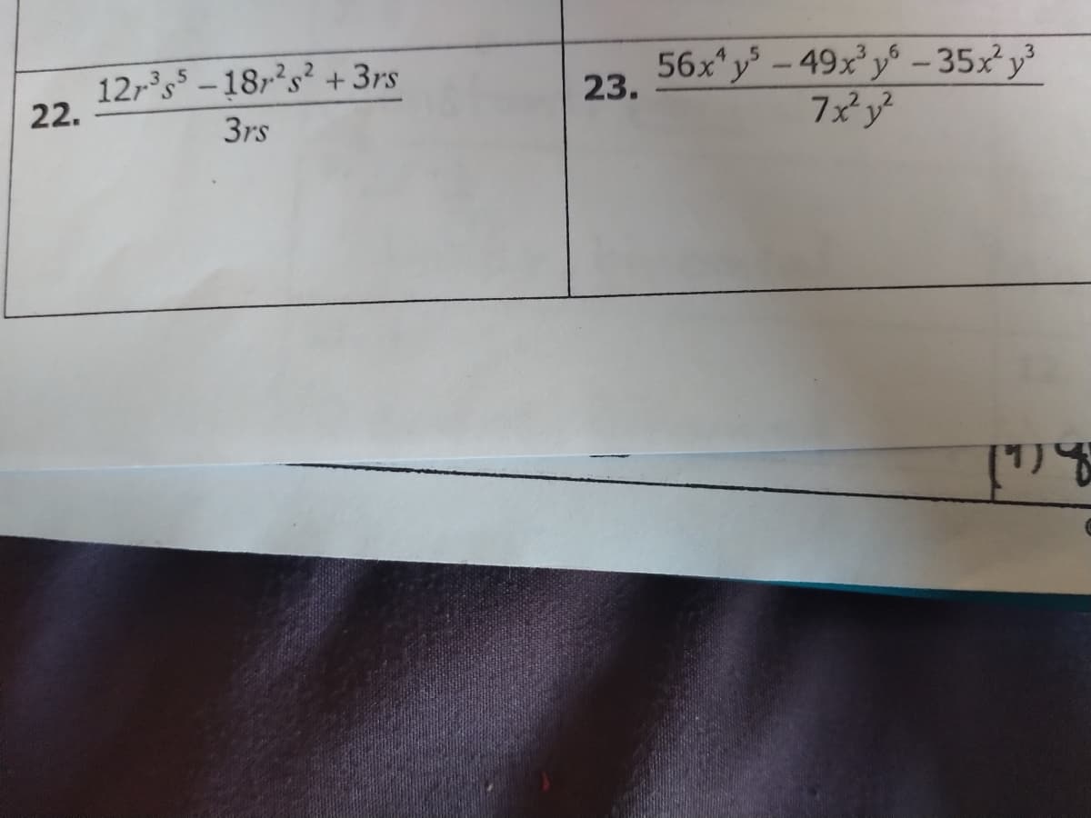 12r's-18,'s² + 3rs
22.
56x'y -49x y - 35x²y
23.
2 2
4.5
3rs
7xy
