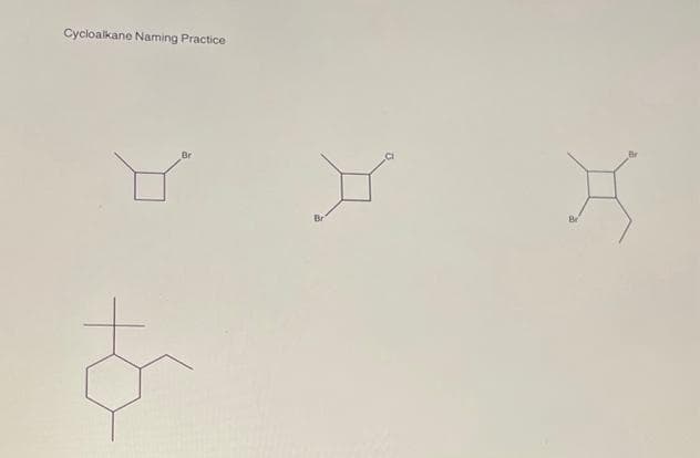 Cycloalkane Naming Practice
X