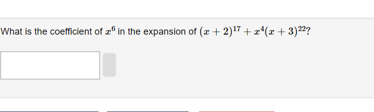 What is the coefficient of x in the expansion of (x + 2)¹7 + x4(x + 3) ²²?