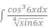 cos³6xdx
.3
Vsin6x
4
