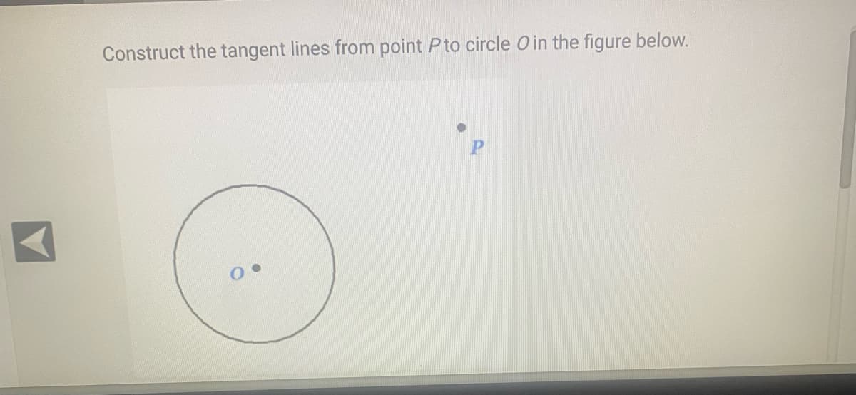 Construct the tangent lines from point P to circle O in the figure below.