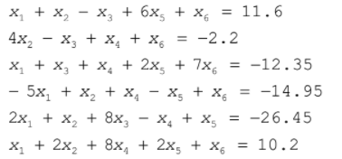 X, + x, - x, + 6x, + x = 11.6
4x, - x, + x, + X,
X, + x, + x, + 2x, + 7x, = -12.35
– 5x, + x, + x, - x, + x, = -14.95
2x, + x, + 8x, - x, + x, = -26.45
-2.2
X, + 2x, + 8x, + 2x, + X, = 10.2
