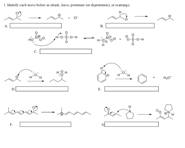 1. Identify each move below as attack, leave, protonate (or deprotonate), or rearrang e.
A.
B.
н-
но-
O-H
н.8н
н,о°
+]
D.[
E.
F.
