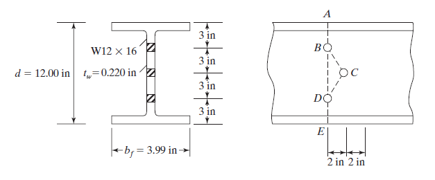 A
3 in
W12 x 16
BO
3 in
d = 12.00 in t=0.220 in Z
3 in
DO
3 in
E
b; = 3.99 in -
2 in 2 in
N
