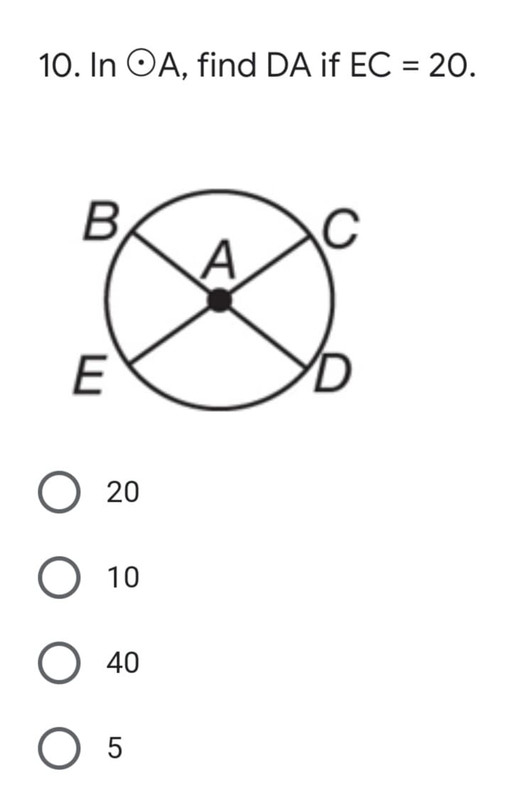 10. In OA, find DA if EC = 20.
B,
A
E
D
20
10
40
