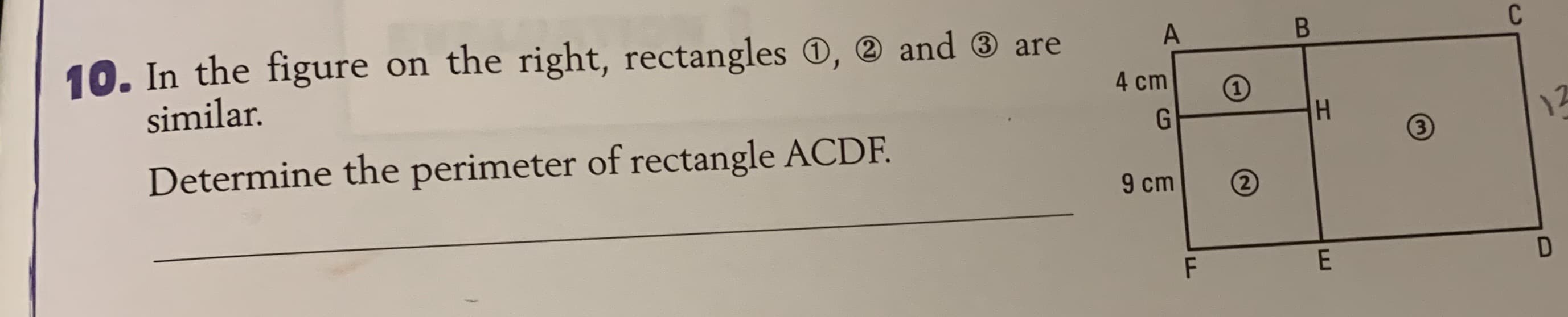 In the figure on the right, rectangles O, 0 and ® are
similar.
A
4 cm
3)
Determine the perimeter of rectangle ACDF.
9 cm
2)
