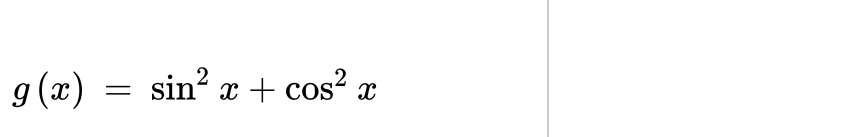 g (x)
sin? x + cos?
