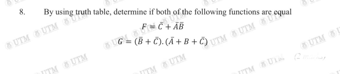 8.
By using
(B + C). (Ā + B + C)
ITM UTM
UTM UTM SU ual
ITM UTM
UTM U
