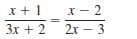 x +1
x - 2
3x + 2
2x - 3
