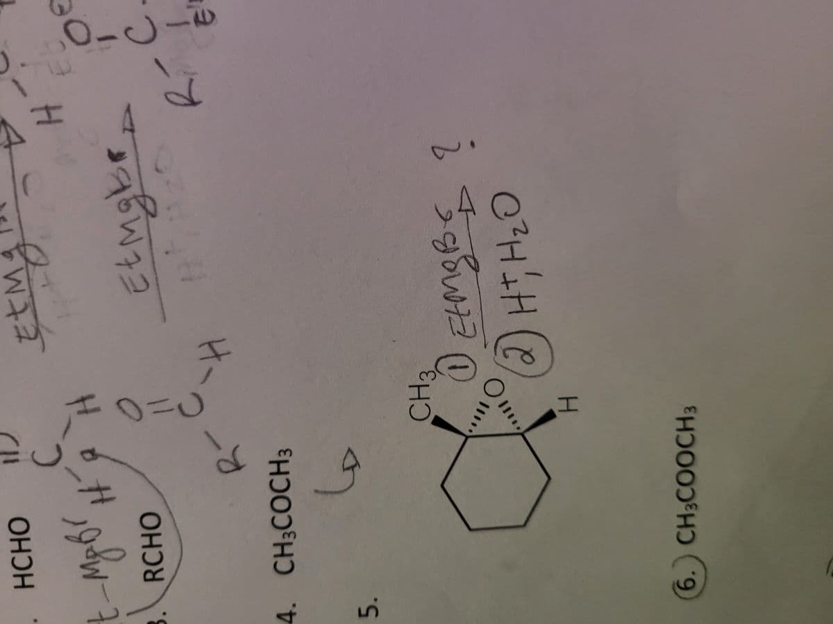 HCHO
t-Mg Br
RCHO
R-
4. CH3COCH3
5.
9
0=0
CH3
H
6. CH3COOCH3
O
177
W
H
# H
Etmglr,
1 Et Mg B & ?
(2) H + H ₂ O
H
>
5-12
شنة