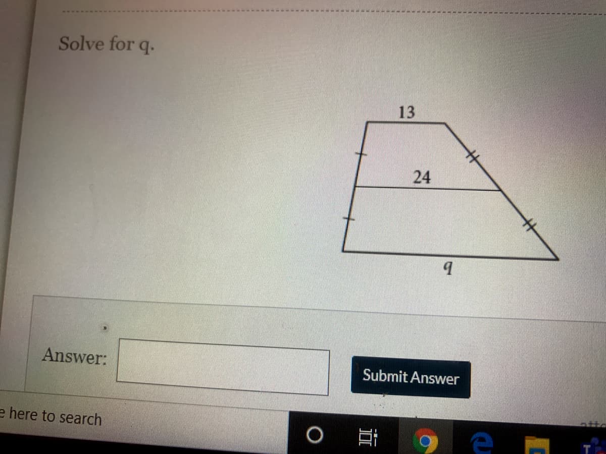 Solve for q.
13
24
Answer:
Submit Answer
e here to search
近
