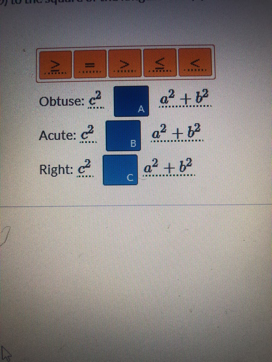 O****
Obtuse: c
A
Acute: c
a2 +b
B
※臺臺臺 臺車臺臺臺臺
:OB...
Right: c
a² +
*...
VE
