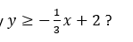 1
vy2-x+2?
x + 2 ?
3
