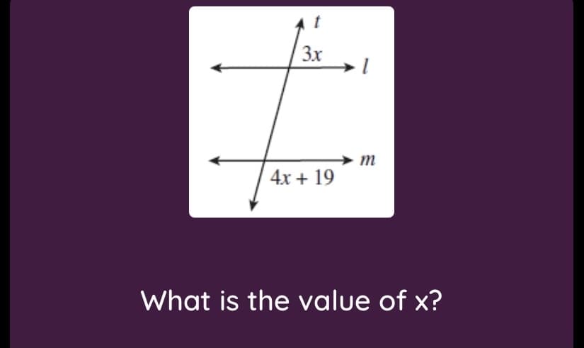 3x
m
4x + 19
What is the value of x?
