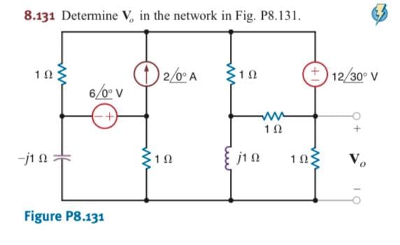 8.131 Determine V, in the network in Fig. P8.131.
O 2/0° A
6/0° v
10
+ 12/30° V
10
10
-ji n
jin
103
Vo
Figure P8.131
