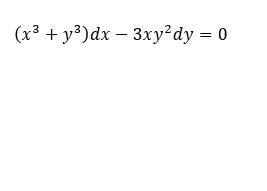 (x³ + y³) dx - 3xy²dy = 0