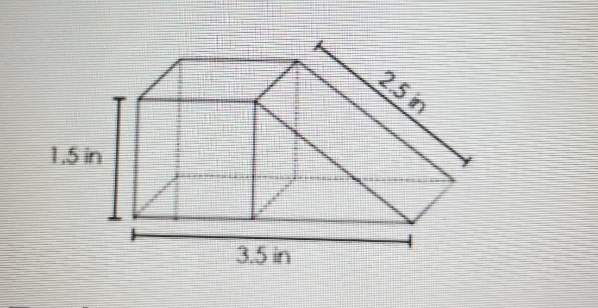 2.5 in
1.5 in
3.5 in
